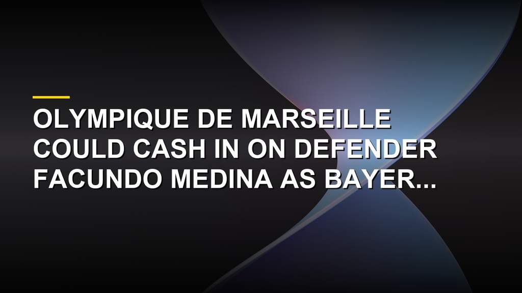 Bayer Leverkusen Target OM Star In Shock Transfer Bid