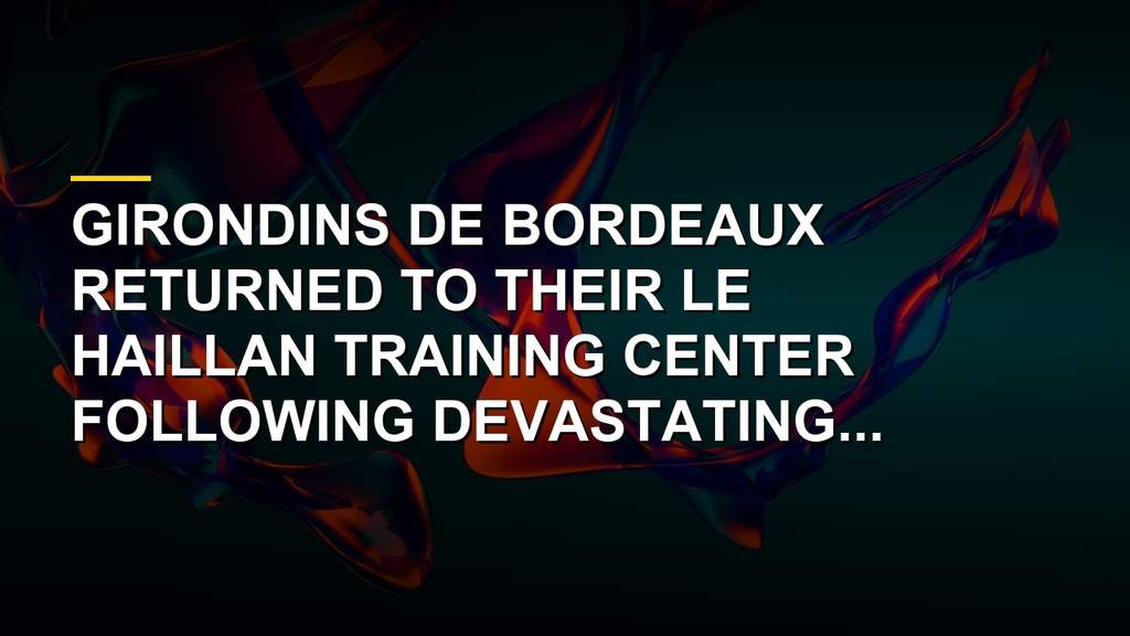 Bordeaux Returns Home After Devastating Wildfires Threaten Facility