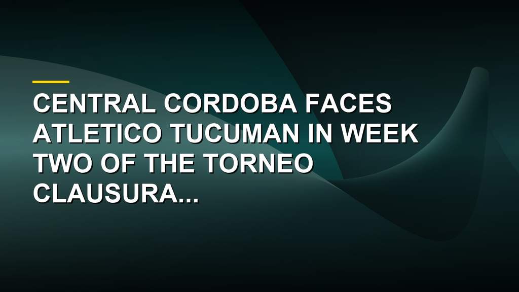 Central Cordoba Battles Atletico Tucuman In Torneo Clausura Clash