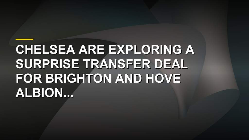 Chelsea Plot Shock Transfer Move For 35-Year-Old English Star