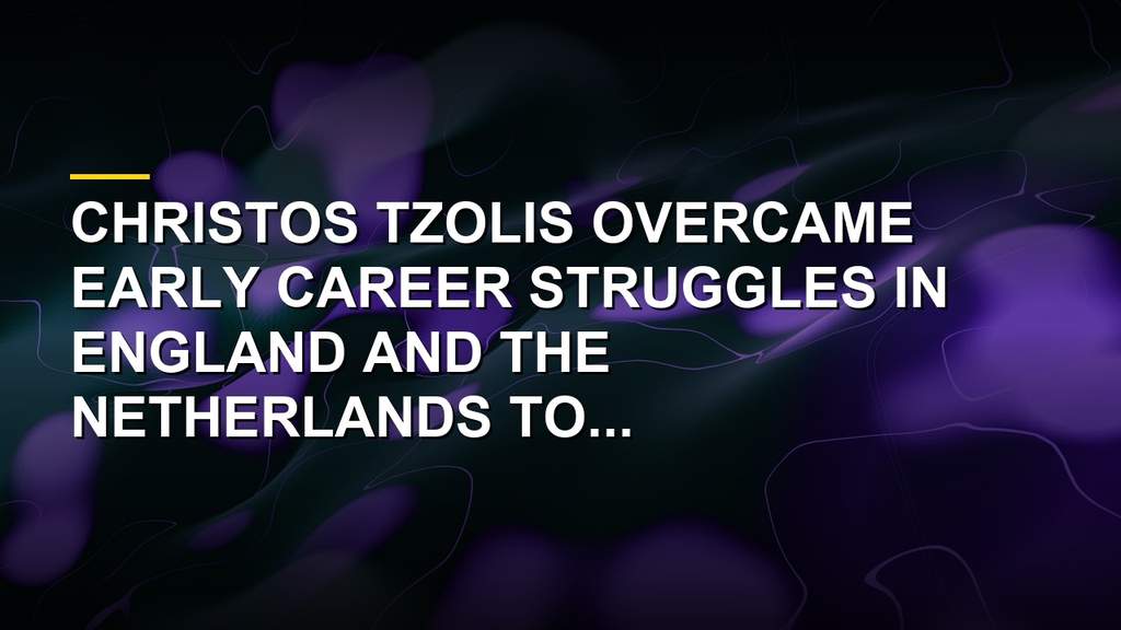 Christos Tzolis From Eredivisie Flop To 30M Star