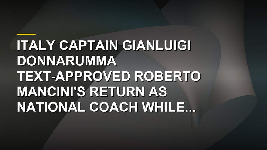 Donnarumma Backs Mancini As UEFA And FIFA Clash Ignites Chaos