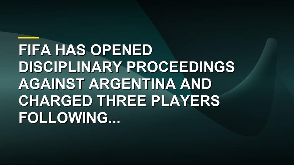 FIFA disciplinary proceedings Argentina World Cup brawl Spain Falklands banner