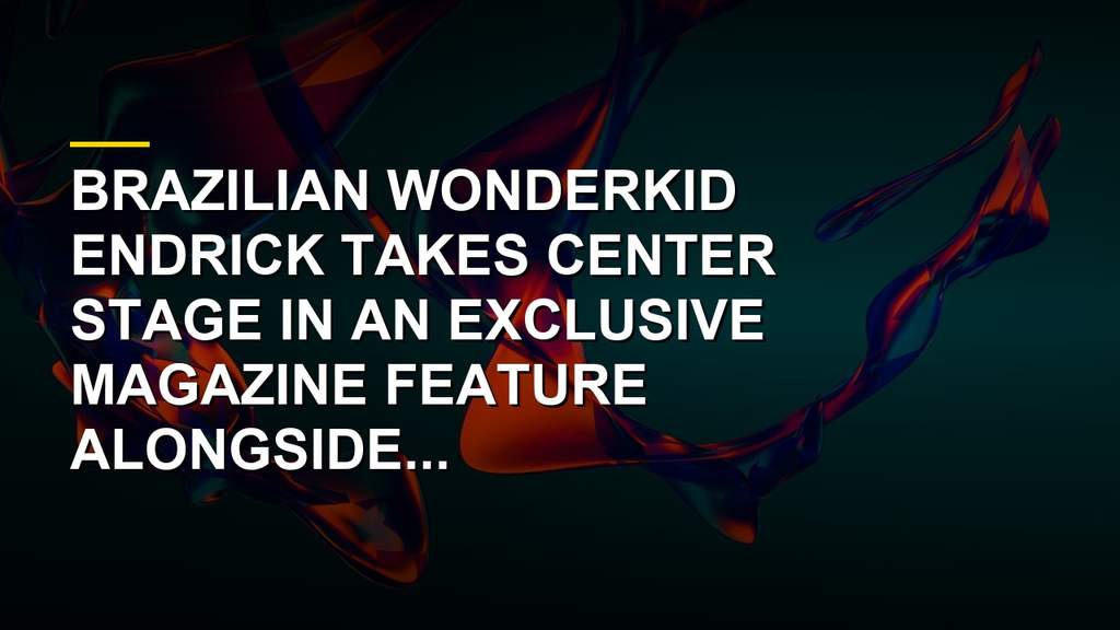 Brazilian football star Endrick featured exclusively in SO FOOT magazine cover story