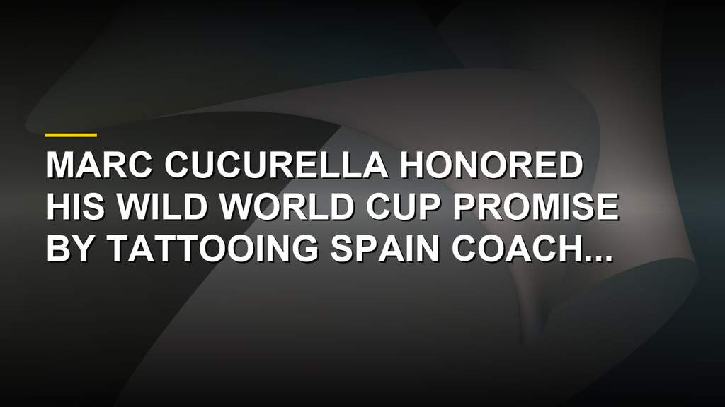 Marc Cucurella showing his new tattoo of Spain coach Luis de la Fuente after winning the 2026 World Cup