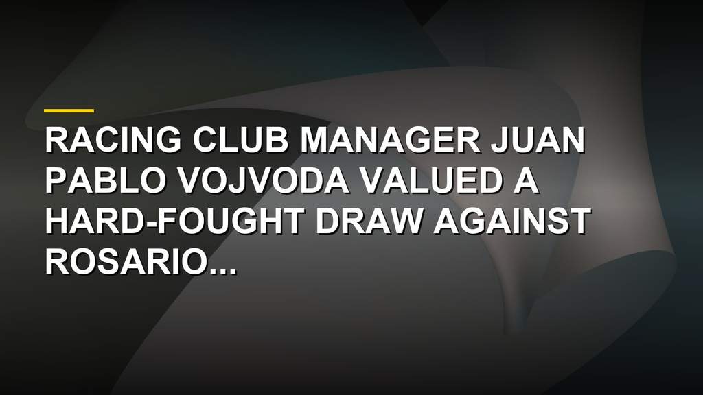 Juan Pablo Vojvoda managing Racing Club during the match against Rosario Central